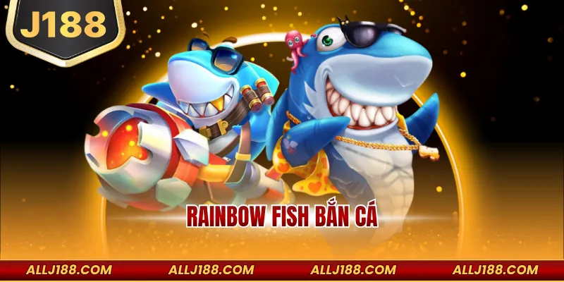 Rainbow Fish Bắn Cá – Game Săn Boss Jackpot Nổ Lớn 9 Rainbow Fish Bắn Cá